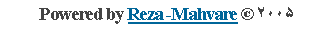 Text Box: Powered by Reza -Mahvare � 2005